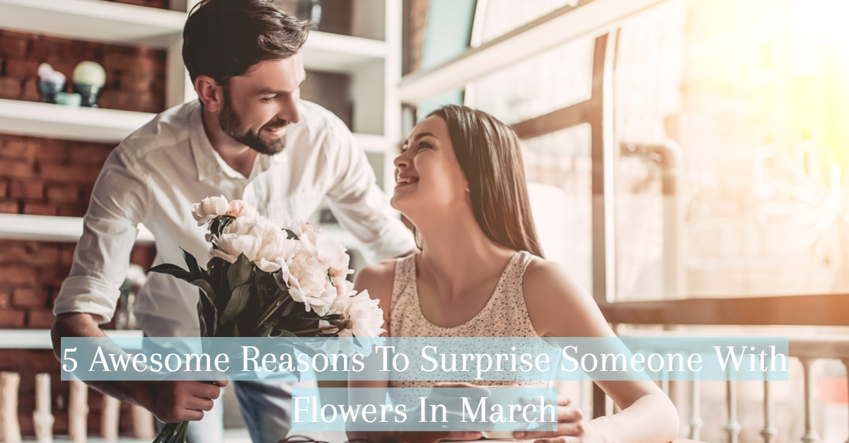 title card awesome reasons to send flowers in March
