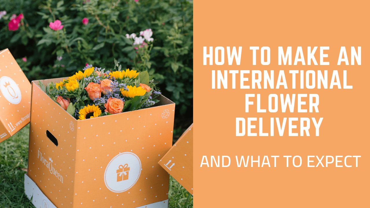 How To Make An International Flower Delivery min FloraQueen EN How To Make An International Flower Delivery And What to Expect