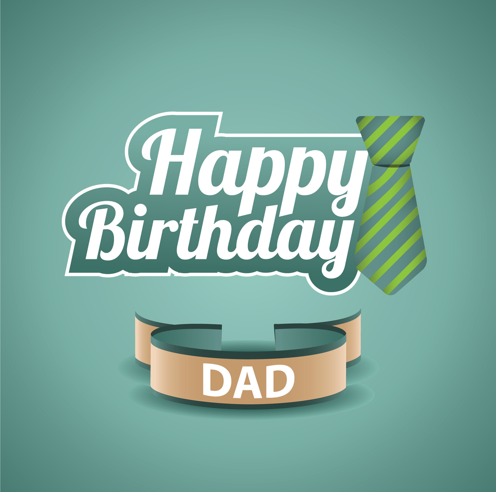 Happy Birthday Dad: Ways To Make It Memorable » FloraQueen